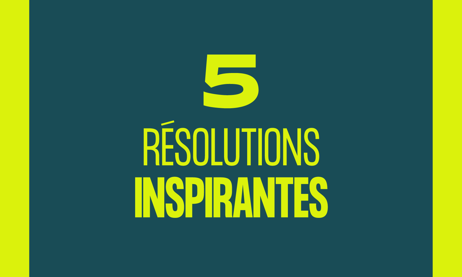 5 résolutions inspirantes